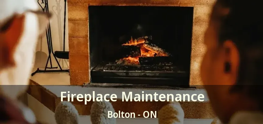 Fireplace Maintenance Bolton - ON Fireplace Maintenance Bolton - ON