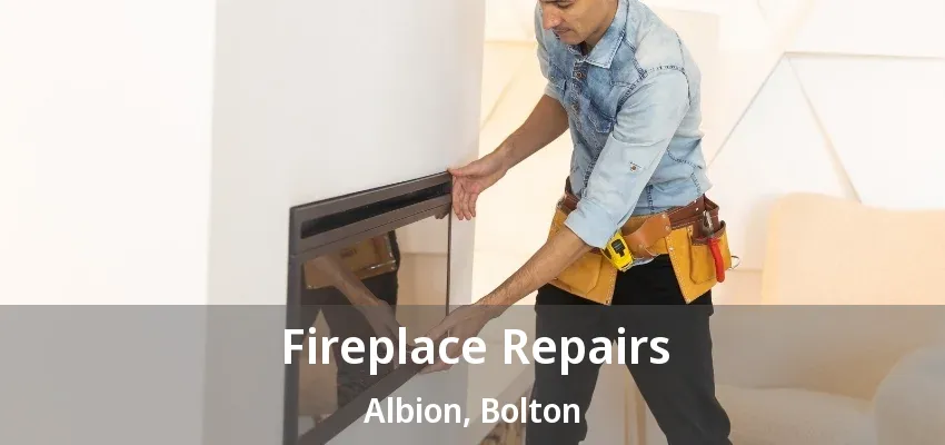 Fireplace Repairs Albion, Bolton - ON Fireplace Repairs Albion, Bolton - ON