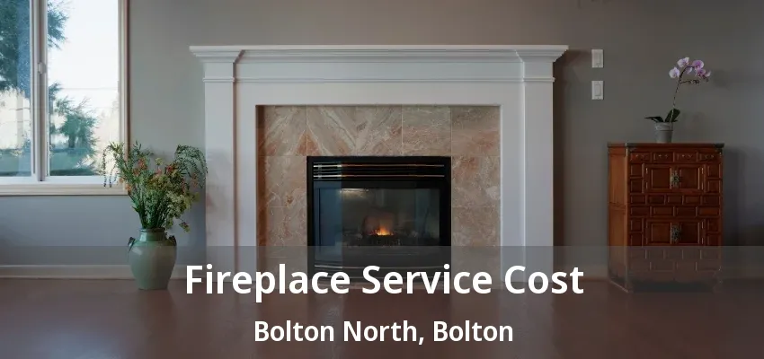 Fireplace Service Cost Bolton North, Bolton - ON