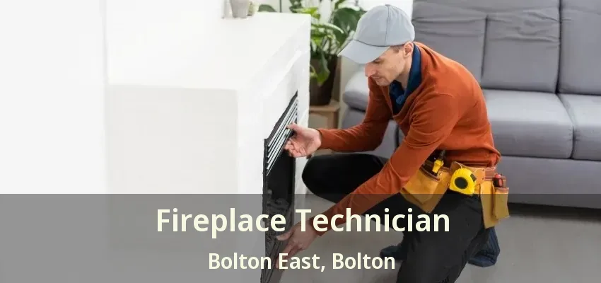 Fireplace Technician Bolton East, Bolton - ON Fireplace Technician Bolton East, Bolton - ON