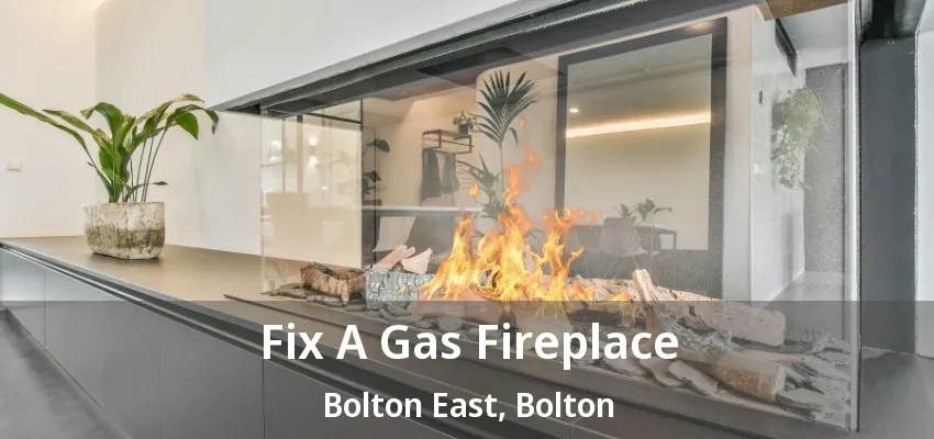 Fix A Gas Fireplace Bolton East, Bolton - ON