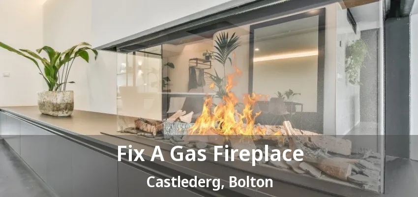 Fix A Gas Fireplace Castlederg, Bolton - ON