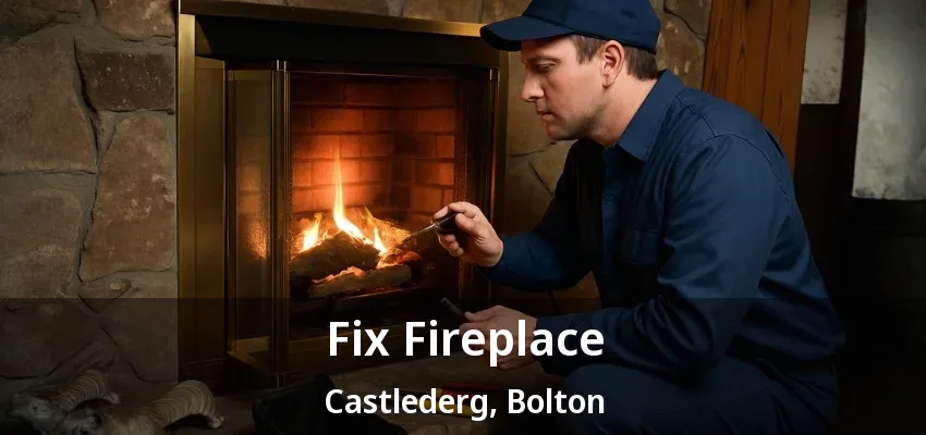 Fix Fireplace Castlederg, Bolton - ON Fix Fireplace Castlederg, Bolton - ON