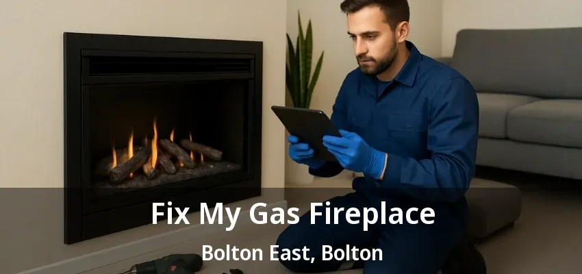 Fix My Gas Fireplace Bolton East, Bolton - ON