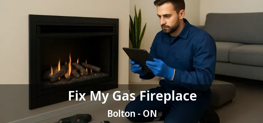 Fix My Gas Fireplace Bolton - ON Fix My Gas Fireplace Bolton - ON