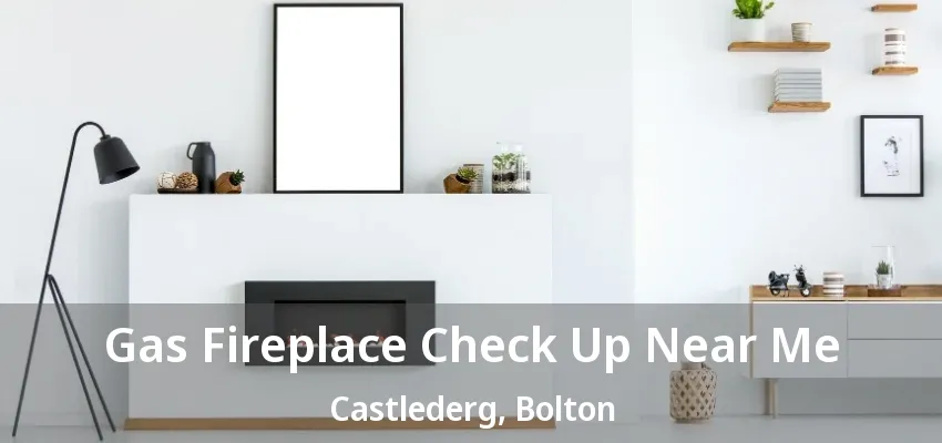 Gas Fireplace Check Up Near Me Castlederg, Bolton - ON