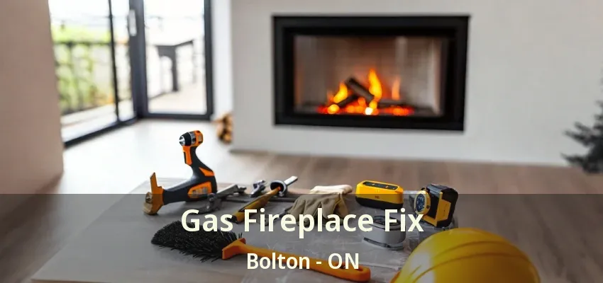 Gas Fireplace Fix Bolton - ON Gas Fireplace Fix Bolton - ON