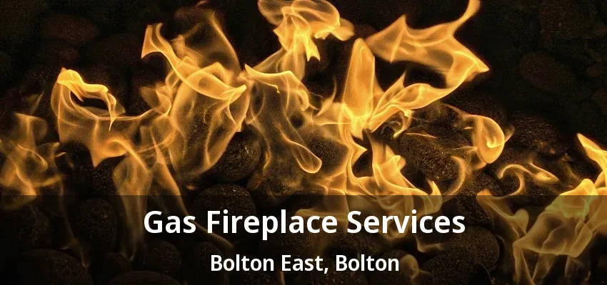 Gas Fireplace Services Bolton East, Bolton - ON