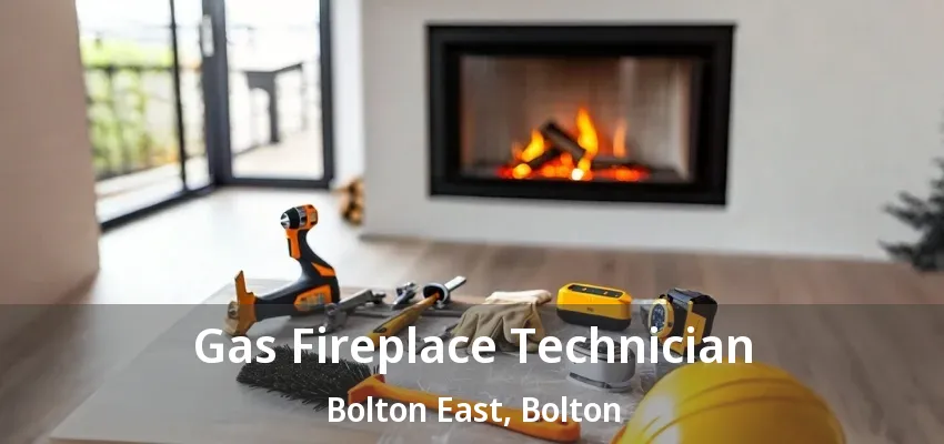Gas Fireplace Technician Bolton East, Bolton - ON
