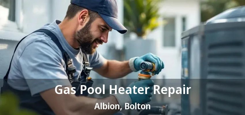 Gas Pool Heater Repair Albion, Bolton - ON Gas Pool Heater Repair Albion, Bolton - ON