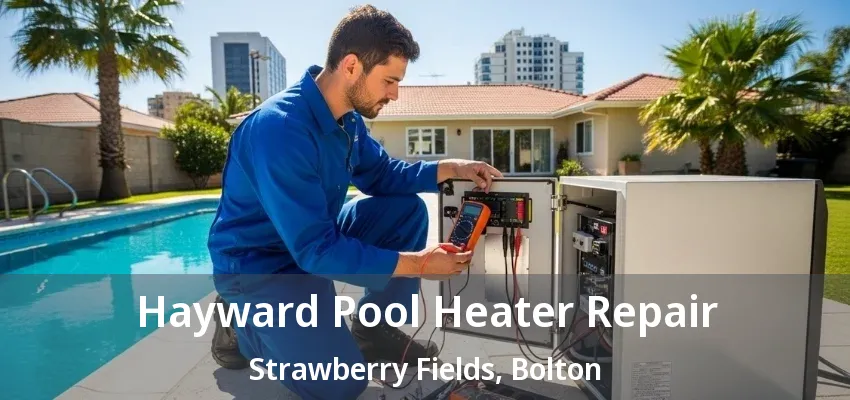 Hayward Pool Heater Repair Strawberry Fields, Bolton - ON Hayward Pool Heater Repair Strawberry Fields, Bolton - ON