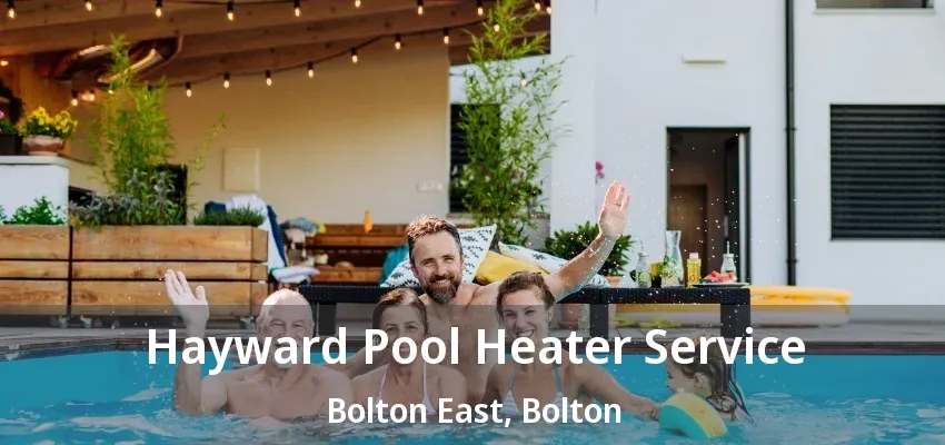 Hayward Pool Heater Service Bolton East, Bolton - ON