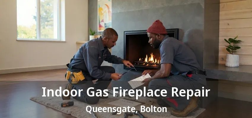 Indoor Gas Fireplace Repair Queensgate, Bolton - ON Indoor Gas Fireplace Repair Queensgate, Bolton - ON