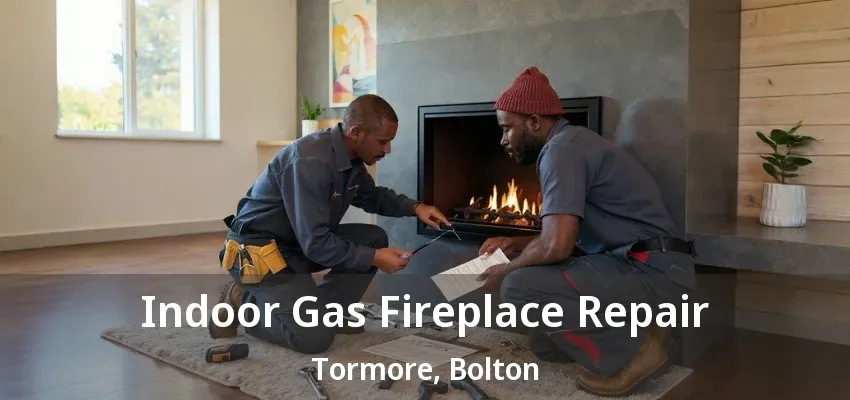 Indoor Gas Fireplace Repair Tormore, Bolton - ON Indoor Gas Fireplace Repair Tormore, Bolton - ON