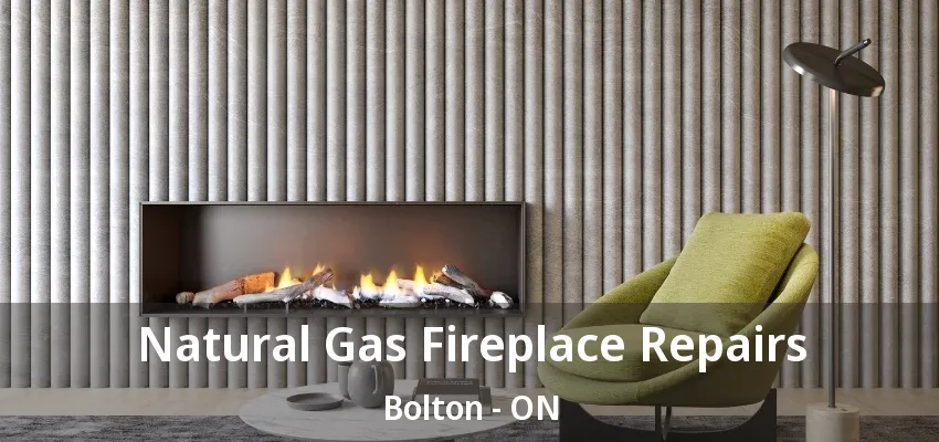 Natural Gas Fireplace Repairs Bolton - ON Natural Gas Fireplace Repairs Bolton - ON