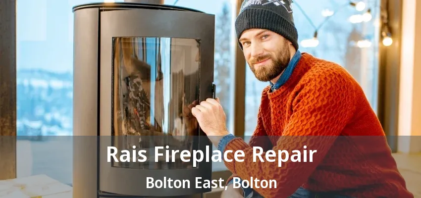 Rais Fireplace Repair Bolton East, Bolton - ON