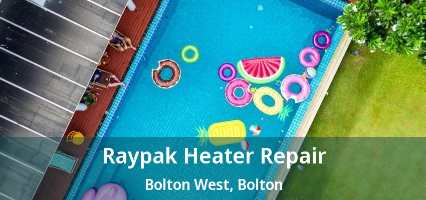 Raypak Heater Repair Bolton West, Bolton - ON Raypak Heater Repair Bolton West, Bolton - ON