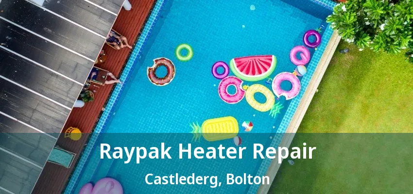 Raypak Heater Repair Castlederg, Bolton - ON Raypak Heater Repair Castlederg, Bolton - ON