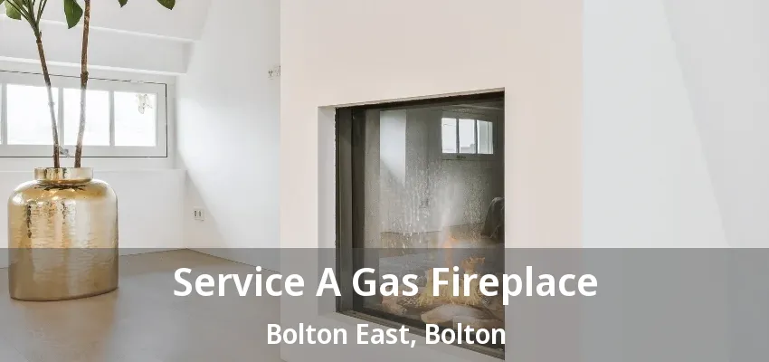Service A Gas Fireplace Bolton East, Bolton - ON