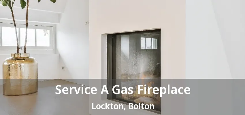 Service A Gas Fireplace Lockton, Bolton - ON