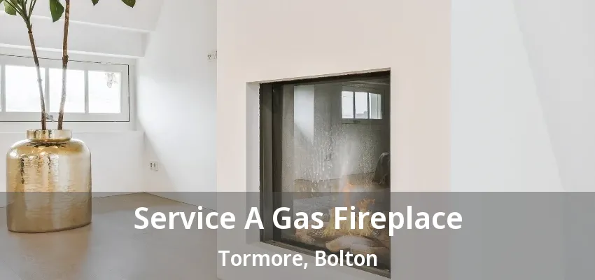 Service A Gas Fireplace Tormore, Bolton - ON