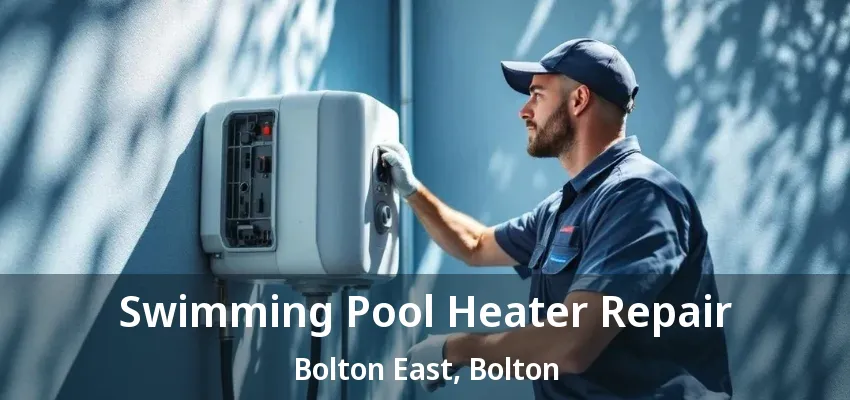 Swimming Pool Heater Repair Bolton East, Bolton - ON