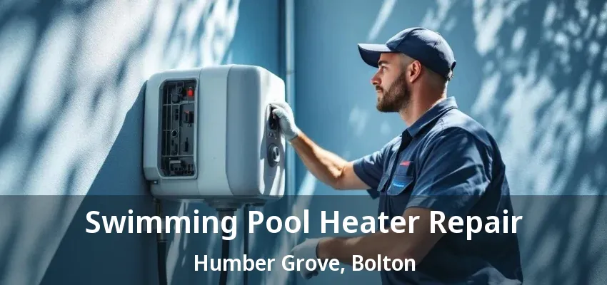 Swimming Pool Heater Repair Humber Grove, Bolton - ON Swimming Pool Heater Repair Humber Grove, Bolton - ON