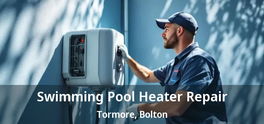 Swimming Pool Heater Repair Tormore, Bolton - ON