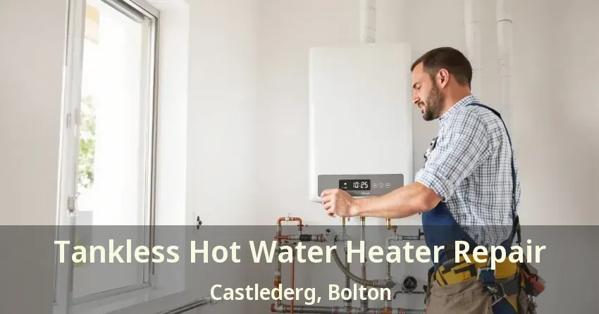 Tankless Hot Water Heater Repair Castlederg, Bolton - ON