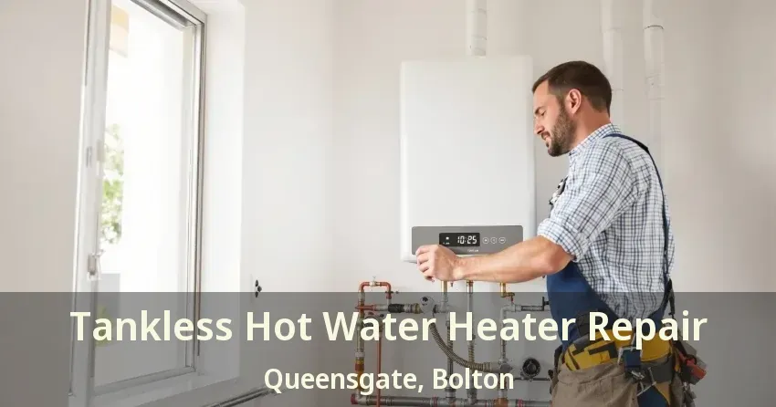 Tankless Hot Water Heater Repair Queensgate, Bolton - ON