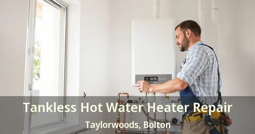 Tankless Hot Water Heater Repair Taylorwoods, Bolton - ON Tankless Hot Water Heater Repair Taylorwoods, Bolton - ON