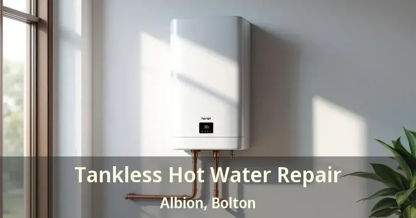 Tankless Hot Water Repair Albion, Bolton - ON
