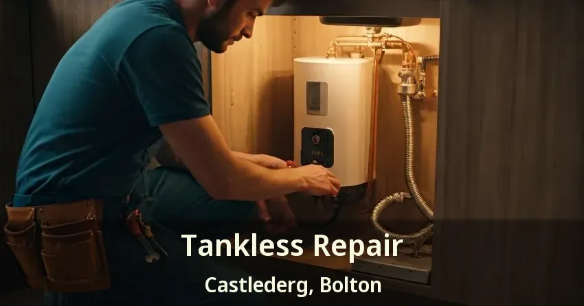 Tankless Repair Castlederg, Bolton - ON