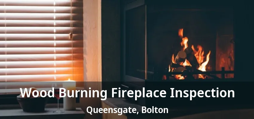 Wood Burning Fireplace Inspection Queensgate, Bolton - ON