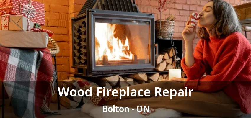 Wood Fireplace Repair Bolton - ON